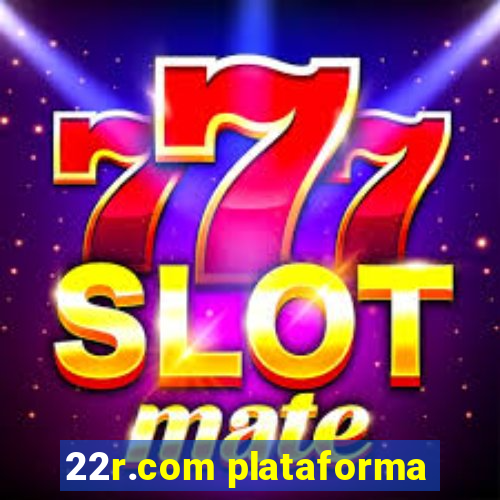 22r.com plataforma